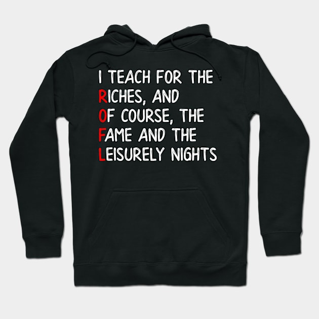 I Teach For the Money (ROFL) Hoodie by donovanh